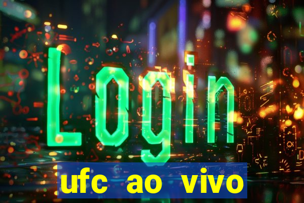 ufc ao vivo assistir online